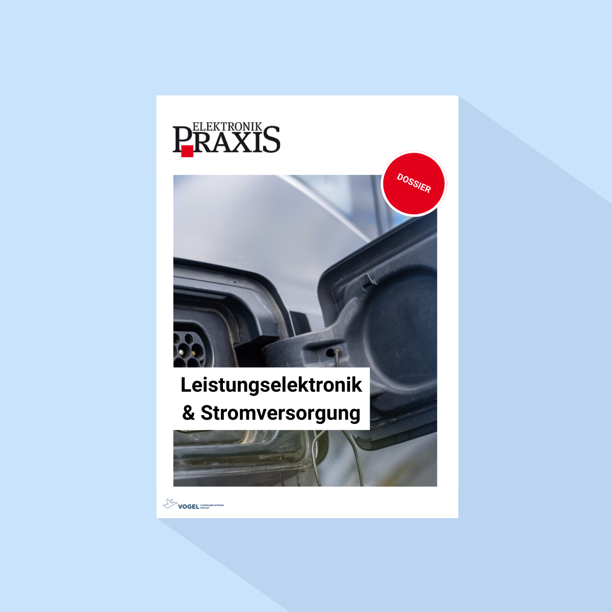 ELEKTRONIKPRAXIS: Dossier "Dossier Power Electronics & Power Supply", Publishing Date 03.06.2026