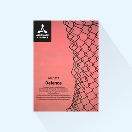 Aerospace & Defence: Issue 1/2027, Publishing Date: February 18, 2027 (March: Defense, special issue on Enforce Tac and DESEI Germany)