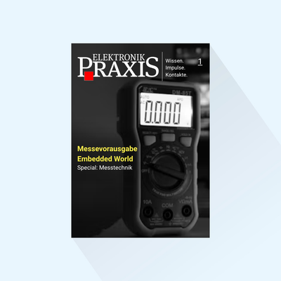 ELEKTRONIKPRAXIS: Ausgabe 1/2027, Erscheinungstag 11.02.2027 (Februar: Messevorausgabe embedded world, Special Messtechnik)