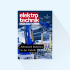 elektrotechnik AUTOMATISIERUNG Issue 3/2027 Publishing Date : 15.06.2027 (June, Special: Advanced Robotics in the Factory, issue for automatica and ACHEMA)