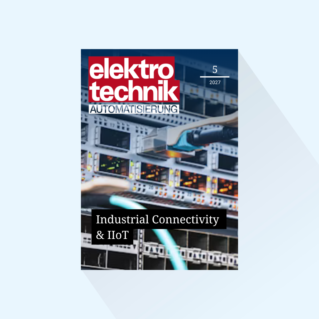 elektrotechnik AUTOMATISIERUNG: Issue 5/2027, Publishing Date November 16, 2027 (November, Special Issue: Industrial Connectivity & IIoT, Trade fair issues on SPS and COMPAMED)