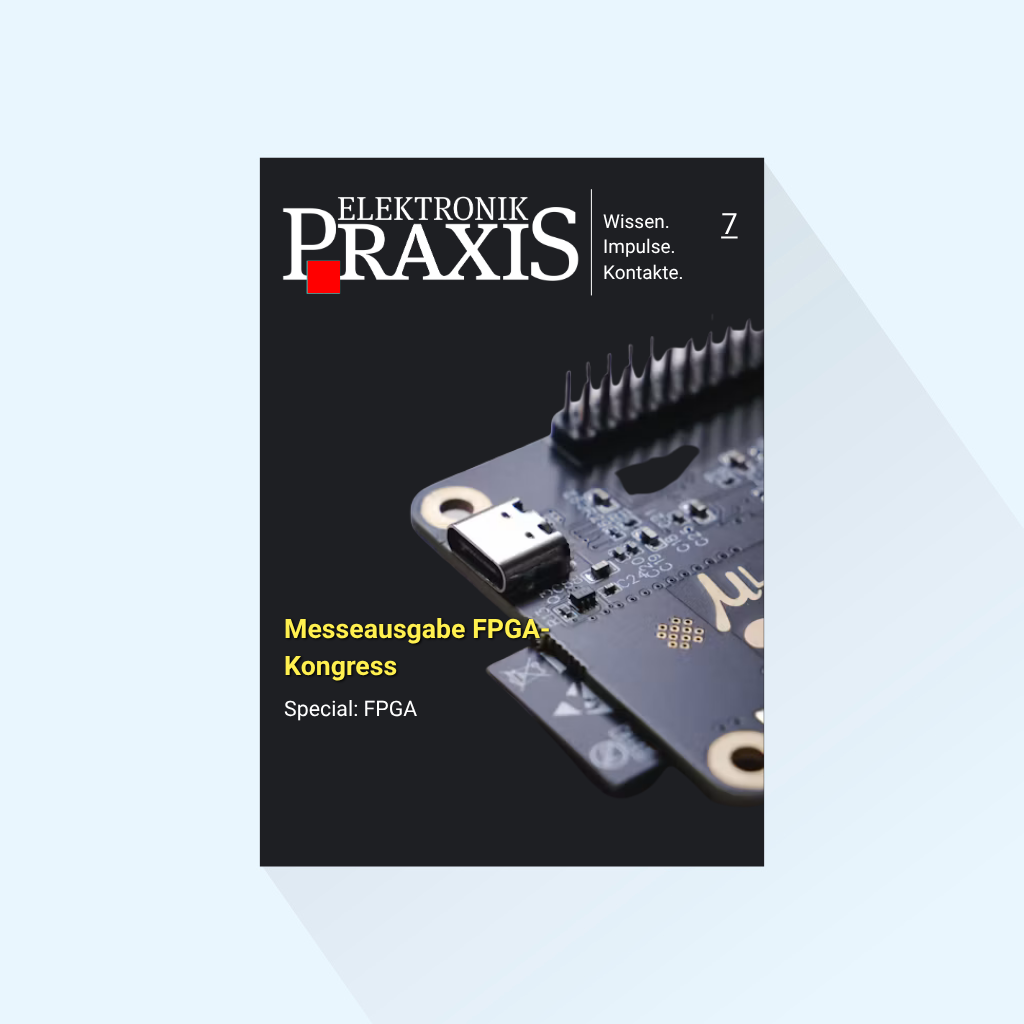 ELEKTRONIKPRAXIS: Issue 7/2027, Publishing Date: May 20, 2027 (May: Trade fair issues FPGA Congress)