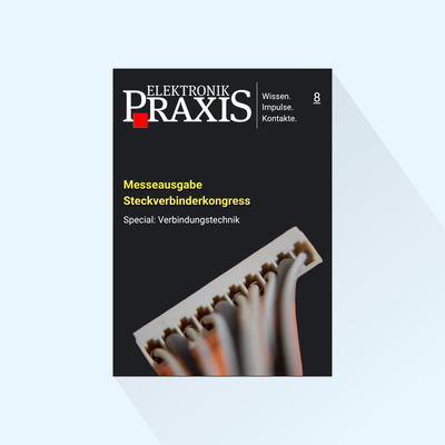 ELEKTRONIKPRAXIS: Issue 8/2027, Publishing Date: June 3, 2027 (Special Issue on Connection Technology, Issue for the " Anwenderkongress Steckverbinder")