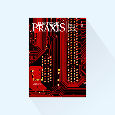 ELEKTRONIKPRAXIS: Issue 9/2027, Publishing Date: June 30, 2027 (June: Special on Chiplets)