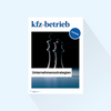 kfz-betrieb: Dossier „Unternehmensstrategien “, Erscheinungstag 01.04.2024
