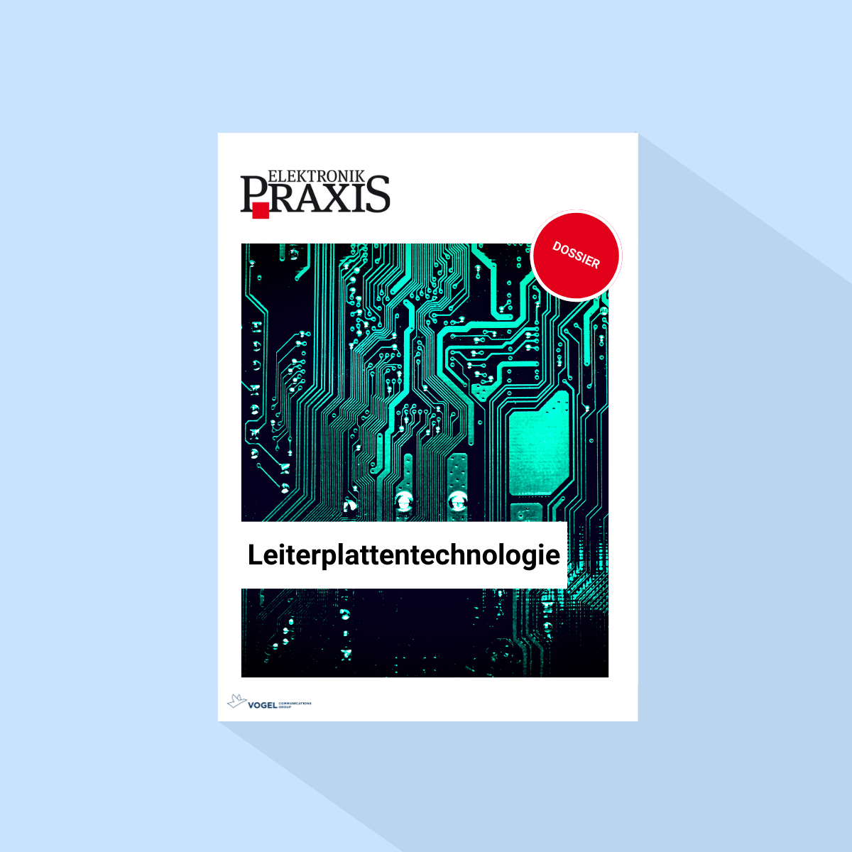 ELEKTRONIKPRAXIS: Dossier „Leiterplattentechnologie“, Erscheinungstag 21.09.2026