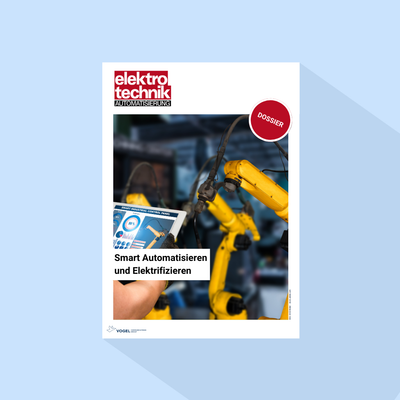 elektrotechnik AUTOMATISIERUNG: Dossier „Smart Automatisieren und Elektrifizieren“, Erscheinungstag 17.11.2026